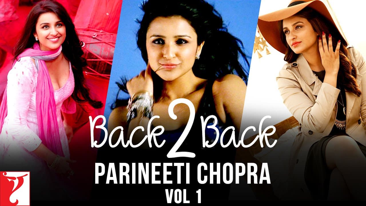 Parineeti Chopra | Back To Back | Full Song | Vol 1