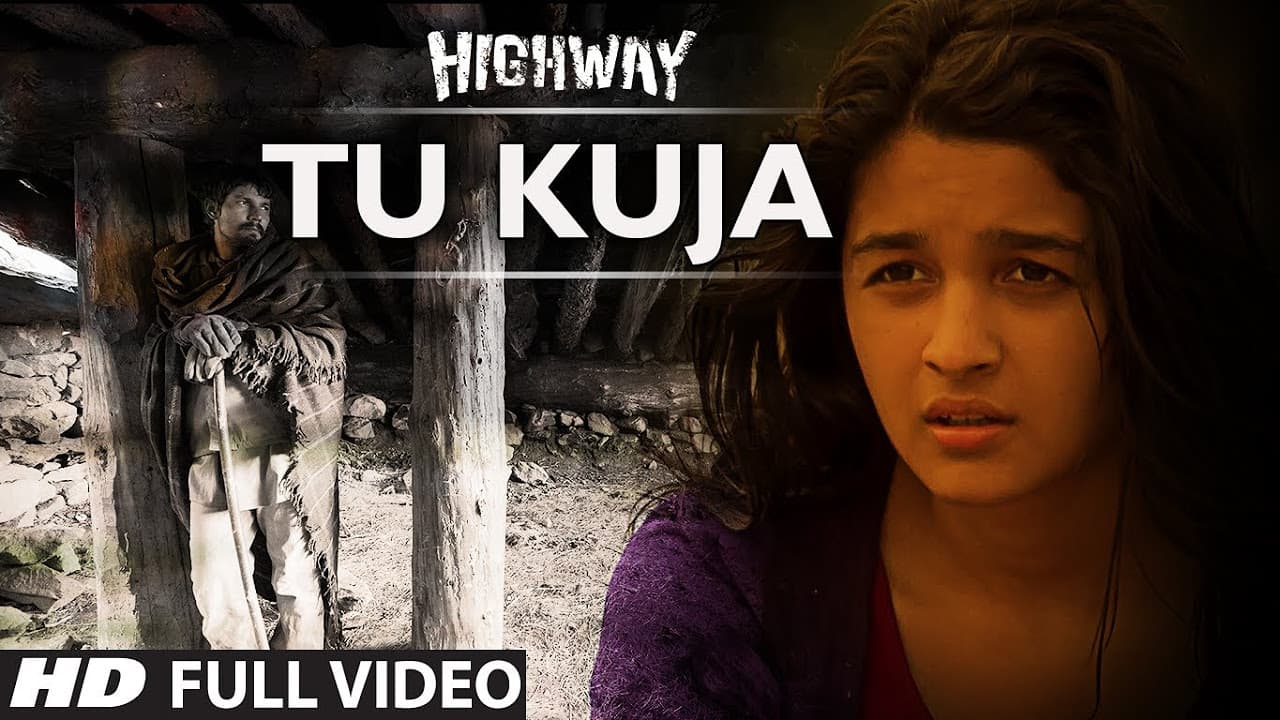 Tu Kuja | Highway | Video Song | A.R Rahman | Alia Bhatt, Randeep Hooda