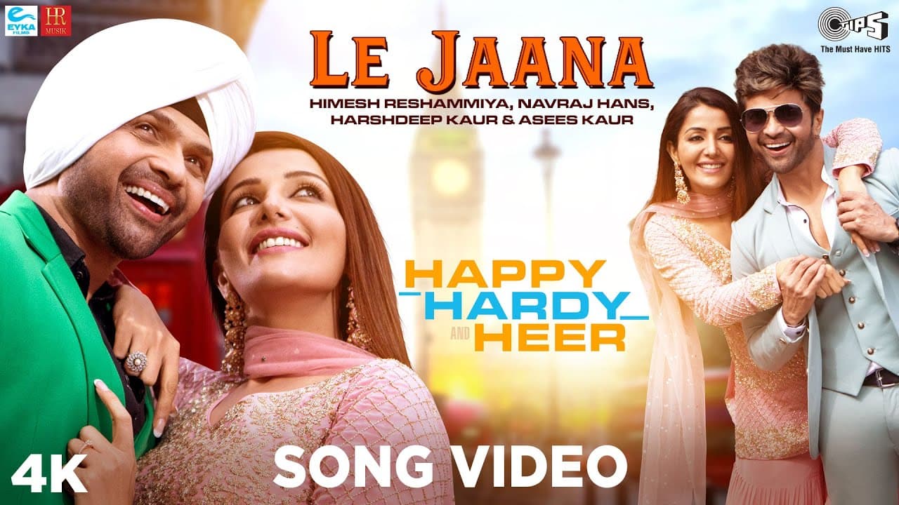 Le Jaana Official Song - Happy Hardy And Heer |Himesh Reshammiya, Navraj Hans, Harshdeep, Asees Kaur