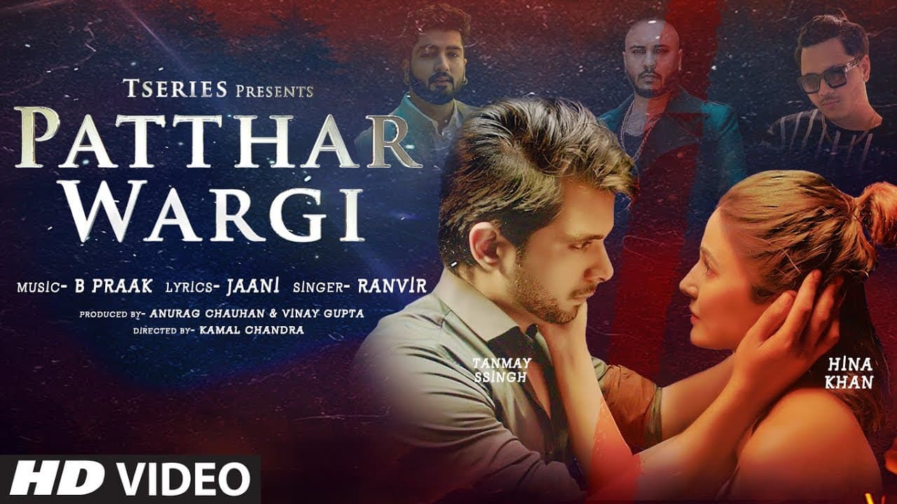 Patthar Wargi Video Song | Hina Khan | Tanmay Ssingh | B Praak | Jaani | Ranvir | T-Series