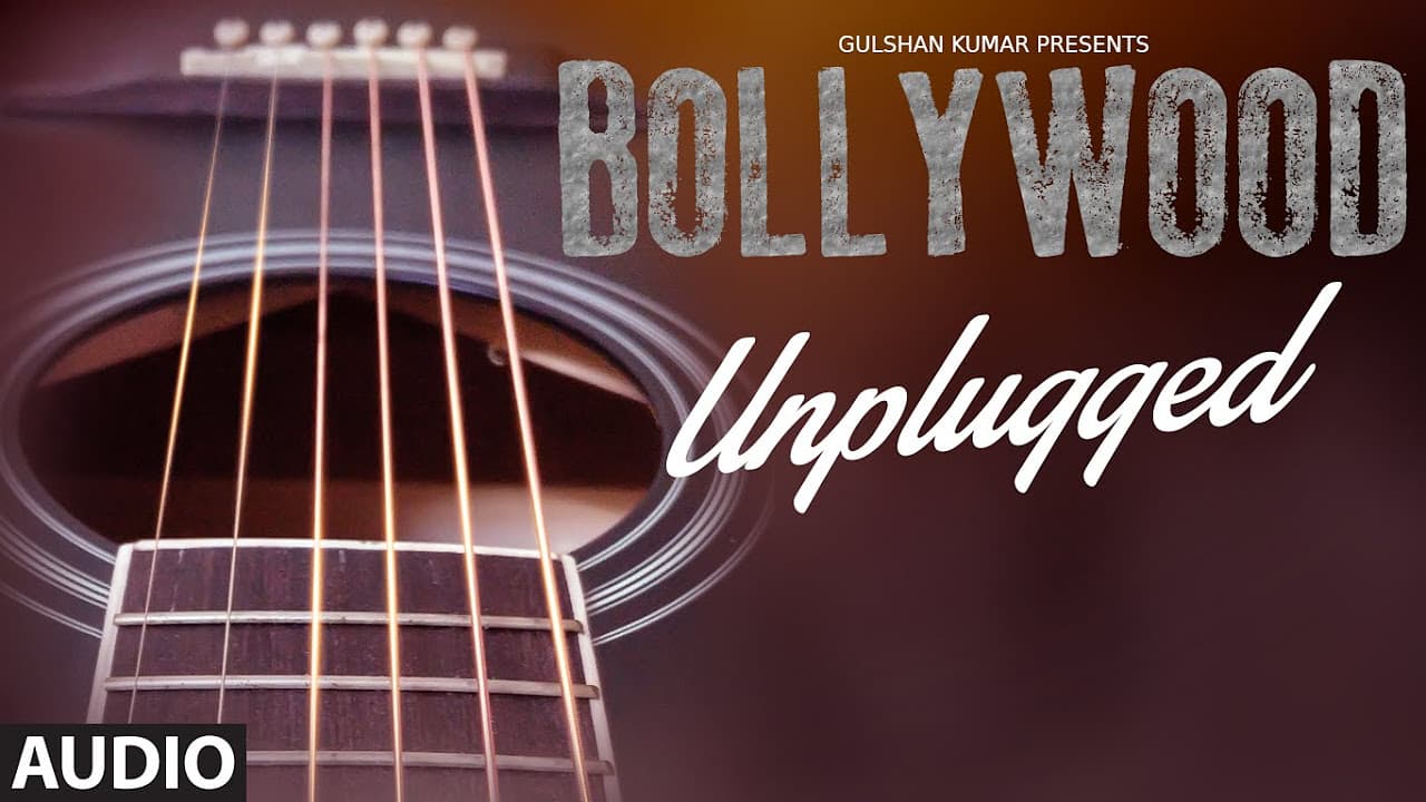 Bollywood Songs UNPLUGGED 2016 | T-Series