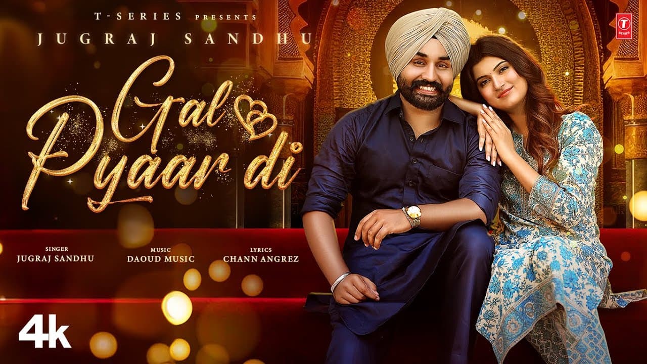 GAL PYAAR DI (Official Video) | Jugraj Sandhu | Latest Punjabi Songs 2024 | T-Series