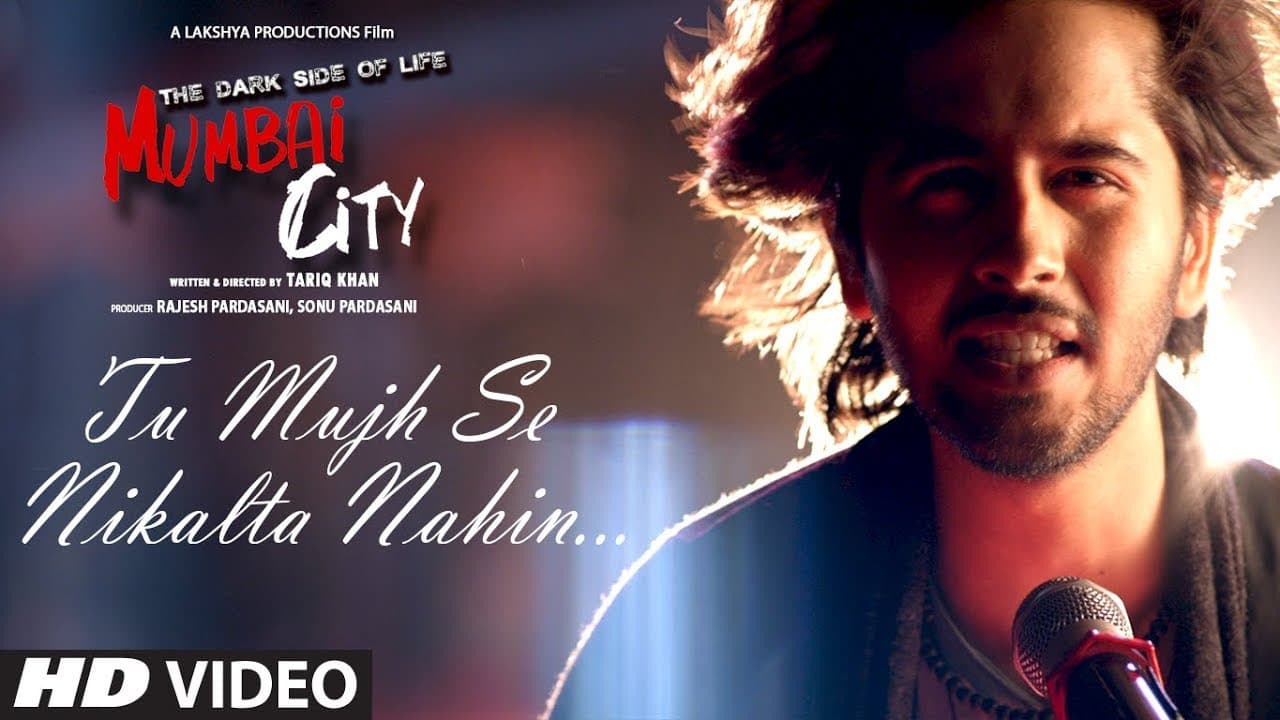 Tu Mujhse Nikalta Nahi Video Song | THE DARK SIDE OF LIFE – MUMBAI CITY | Prakash Prabhakar