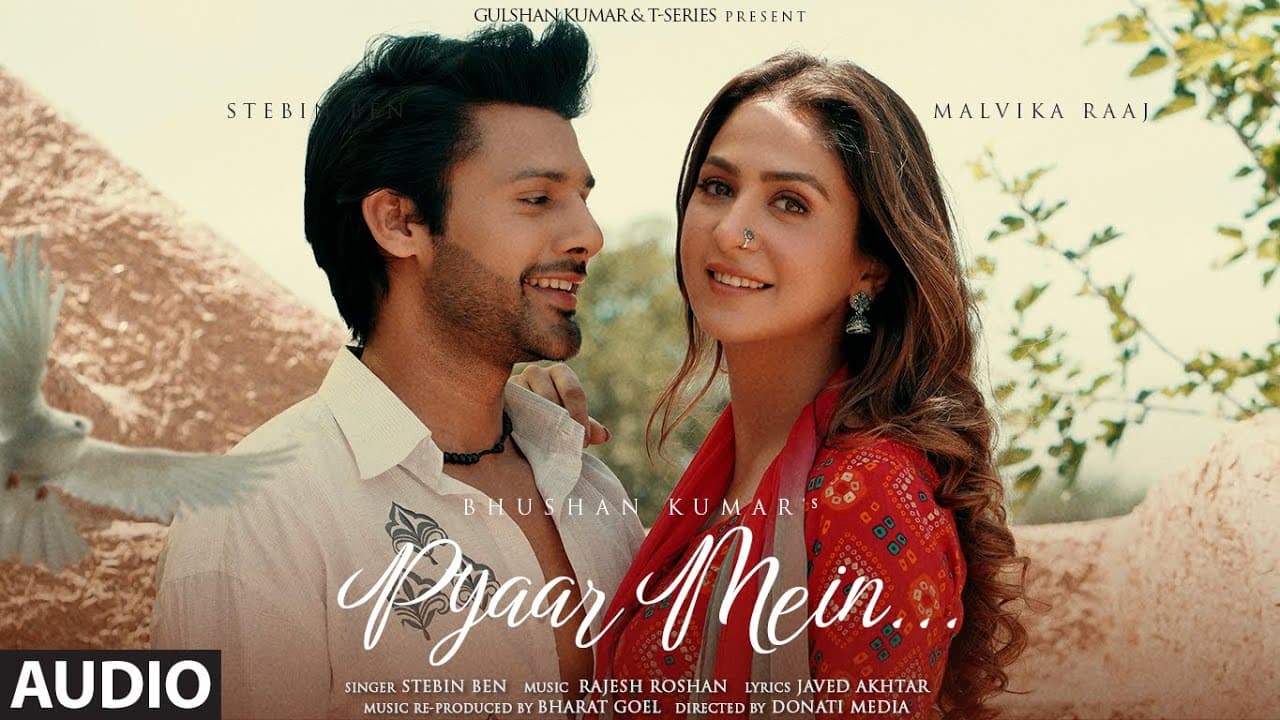 Pyaar Mein (Audio) Stebin Ben | Malvika Raaj | Javed Akhtar, Bharat G, Rajesh R | Donati Media