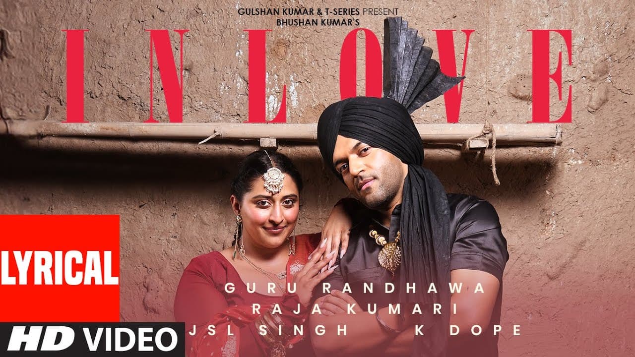 IN LOVE (Lyrics): GURU RANDHAWA X RAJA KUMARI | T-SERIES