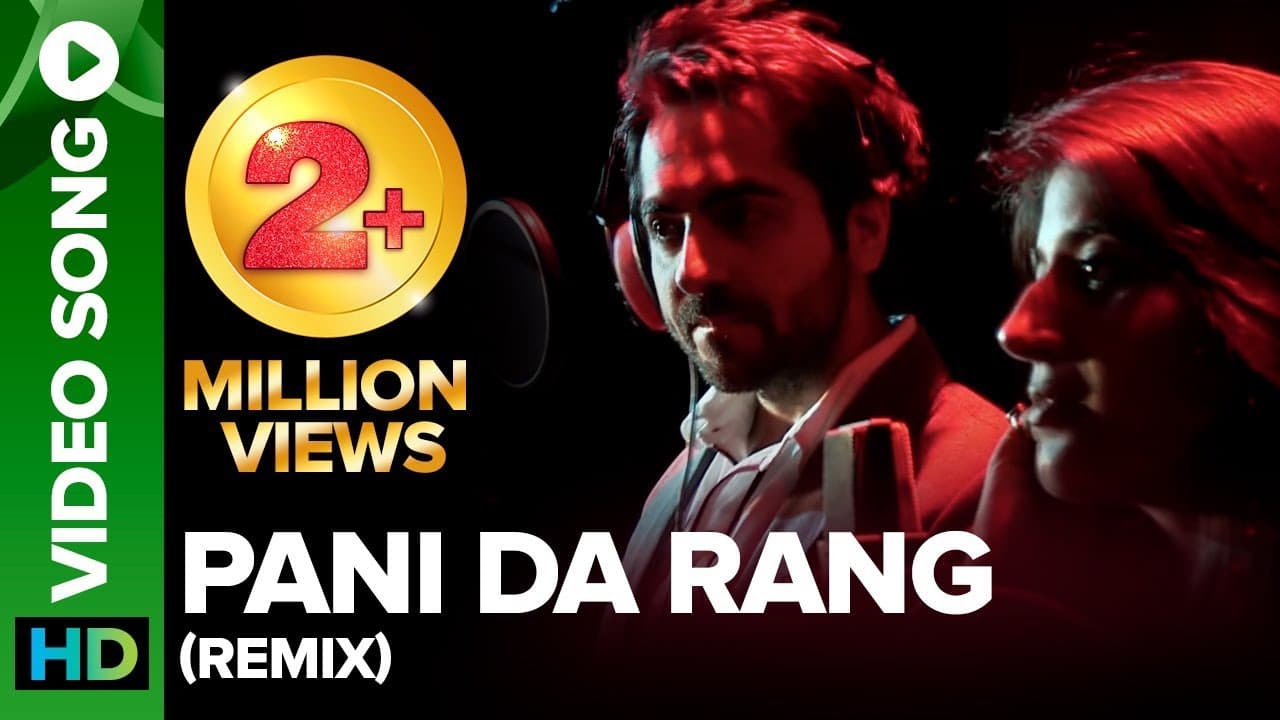 Pani Da Rang (Official Remix) | Ayushmann Khurrana, Rochak Kohli ft Abhiruchi Singh