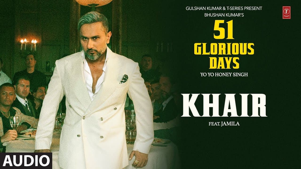 KHAIR (Audio): YO YO HONEY SINGH | 51 GLORIOUS DAYS