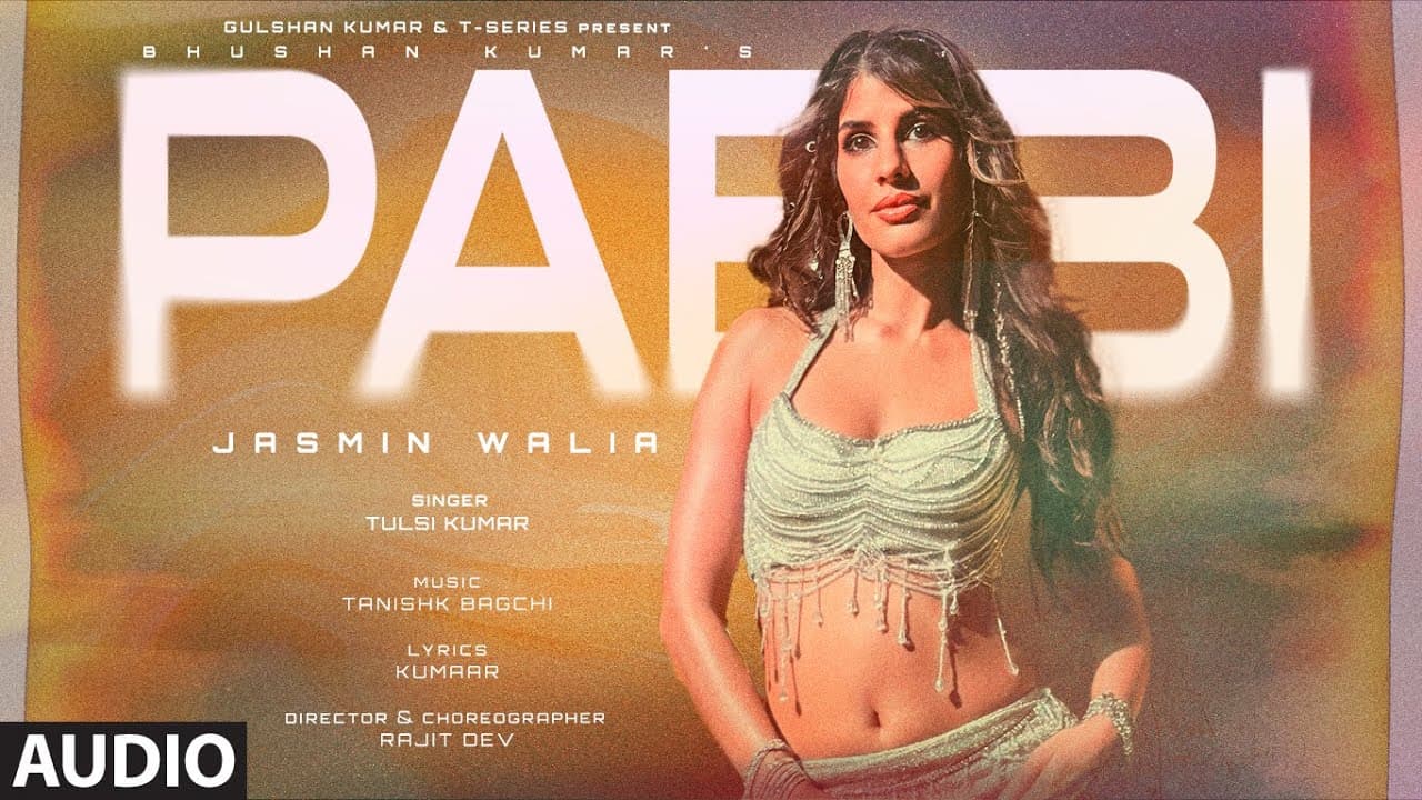 PABBI (Full Audio): Tulsi Kumar | Jasmin Walia | Tanishk Bagchi | Kumaar | New Punjabi Song
