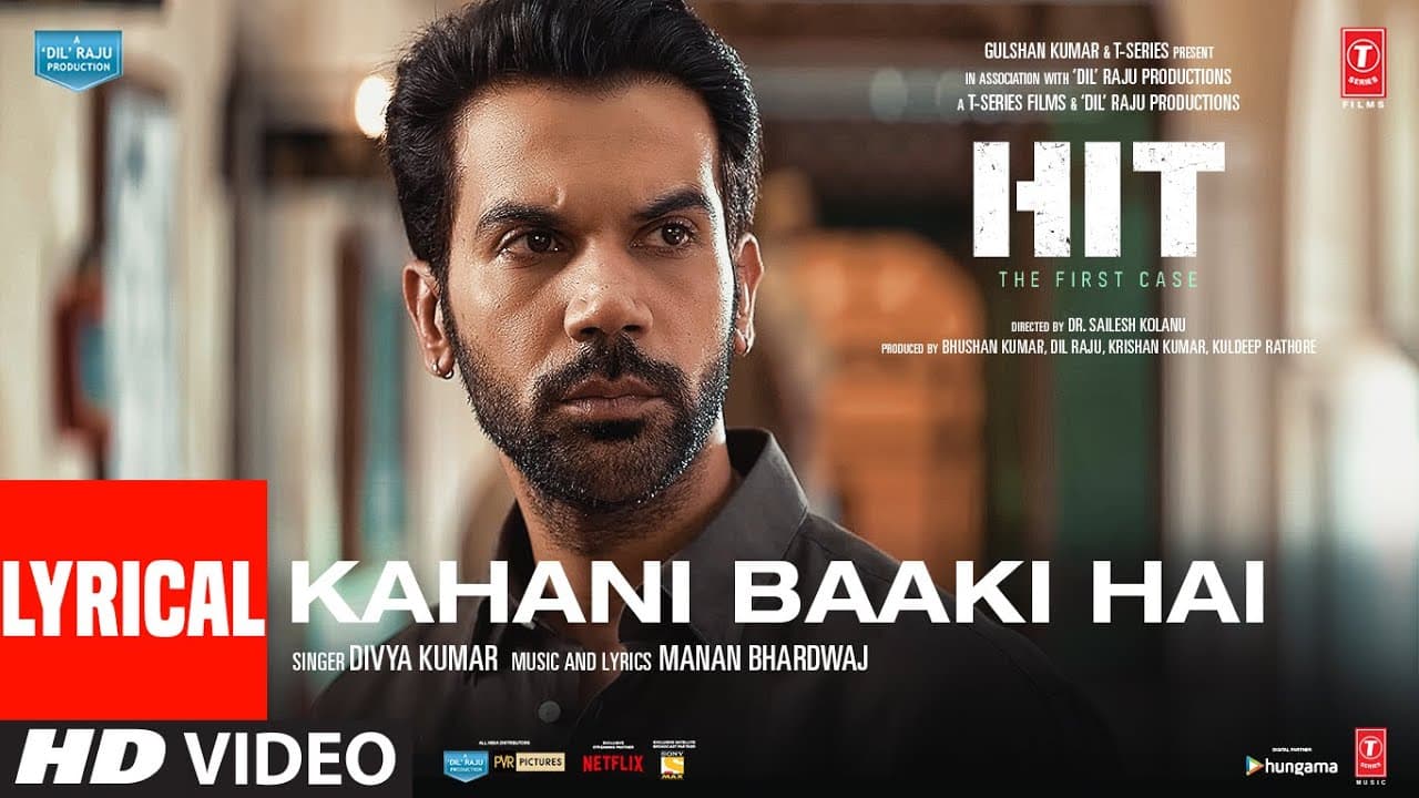 Kahani Baaki Hai (Lyrical) - HIT: The First Case | Rajkummar,Sanya | Divya Kumar, Manan | Bhushan K