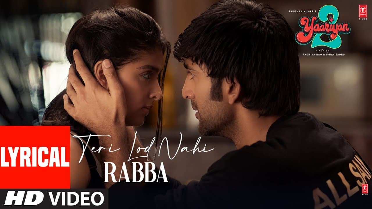 Teri Lod Nahi/Rabba(Lyrical)Yaariyan 2|Meezaan,Anaswara|Asees ,Inder,Abhijit|Radhika,Vinay|Bhushan K