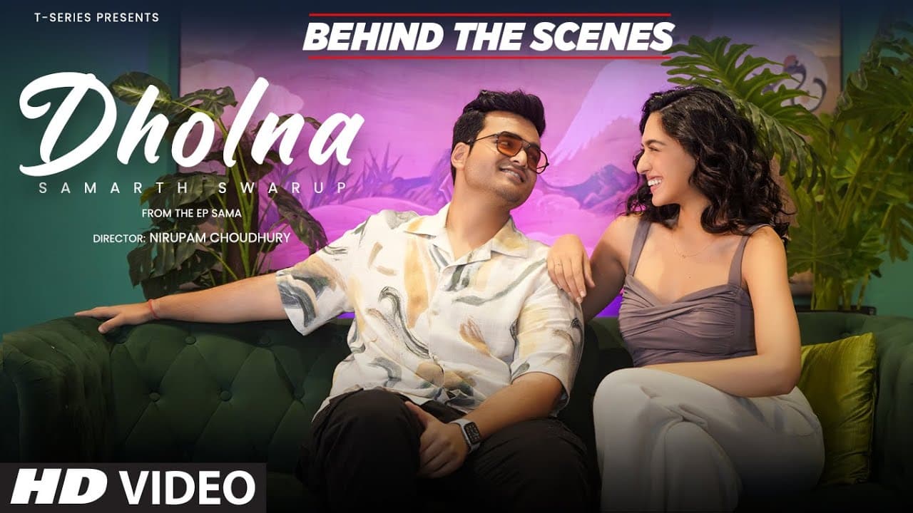 Dholna (Behind The Scenes): Samarth Swarup, Mannat Singh | EP SAMA | T-Series