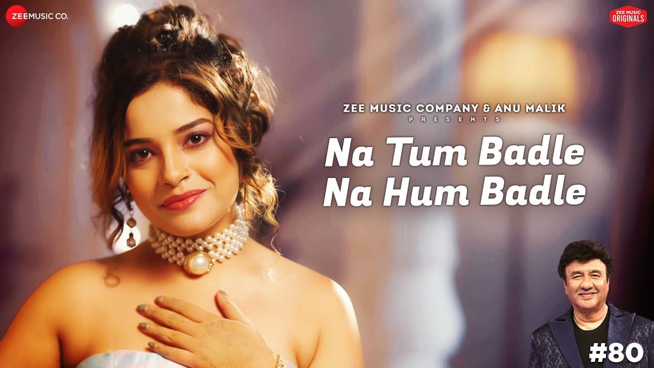 Na Tum Badle Na Hum Badle | Anu Malik x Senjuti Das | Shakeel Azmi | Zee Music Originals