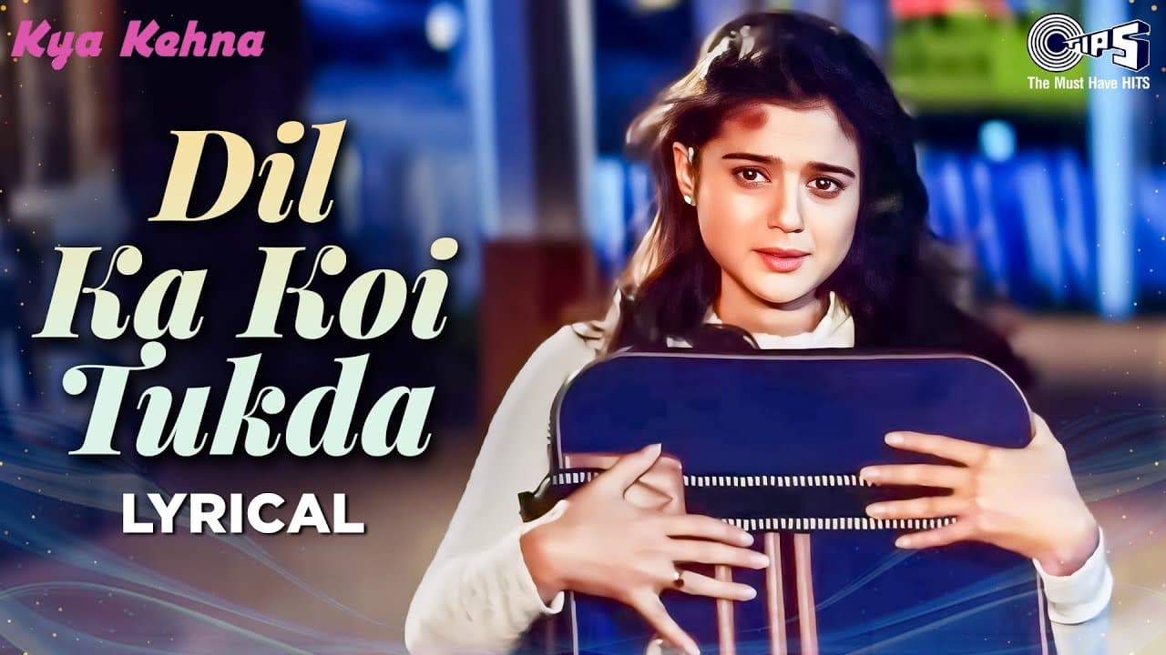 Dil Ka Koi Tukda Kabhi Dil Se Juda Hota Nahin - Lyrical | Kya Kehna | Preity Zinta | Hindi Sad Song