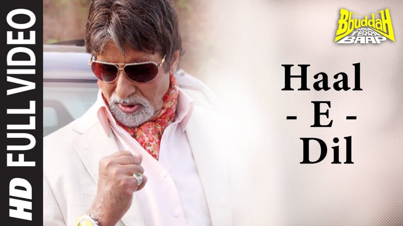 ''Haal-E-Dil" Full Song | Bbuddah Hoga Terra Baap| By Amitabh Bachchan