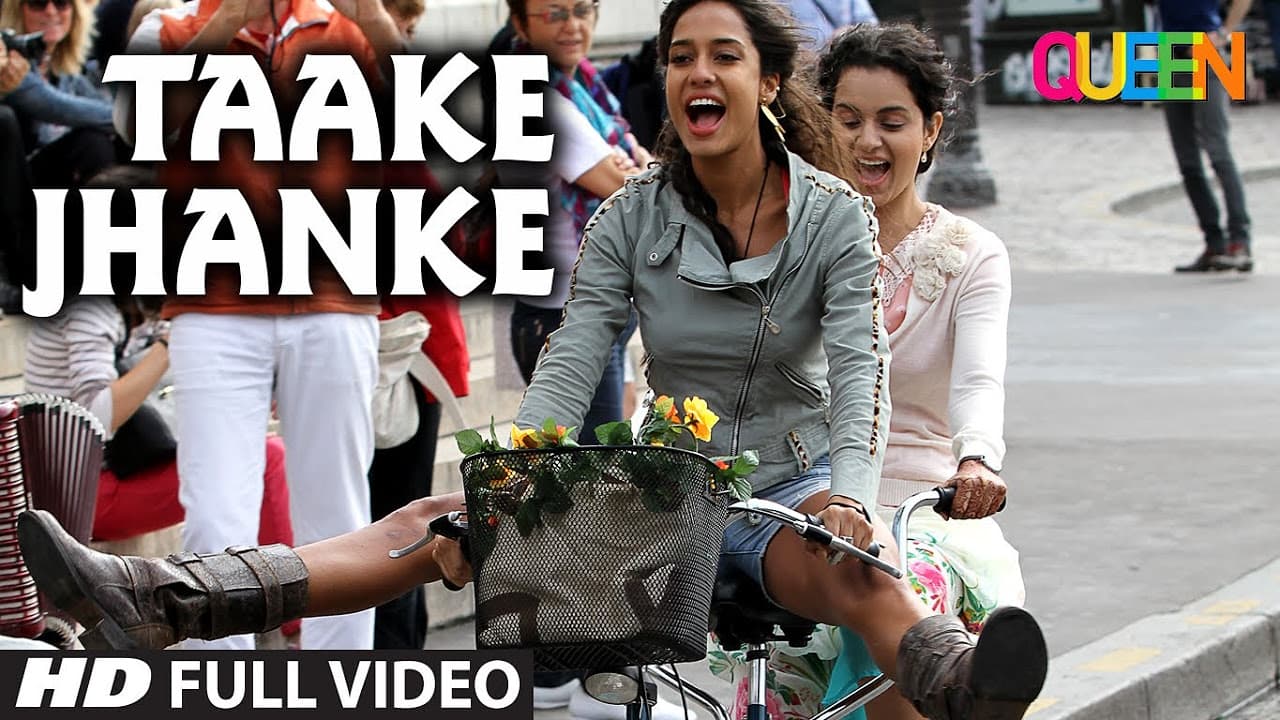Queen: Taake Jhanke Full Video Song | Kangana Ranaut | Arijit Singh