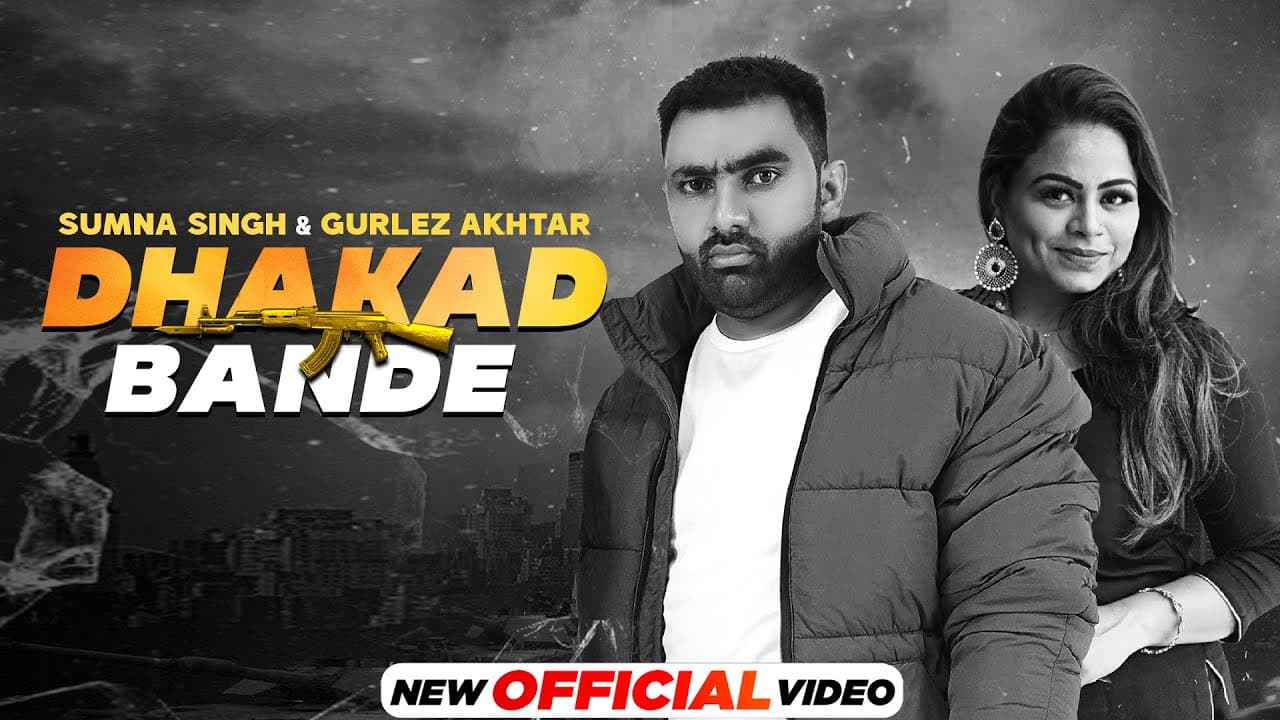 Dhakad Bande - Sumna Singh | Gurlez Akhtar | Latest Punjabi Songs 2023 | New Punjabi Songs 2023