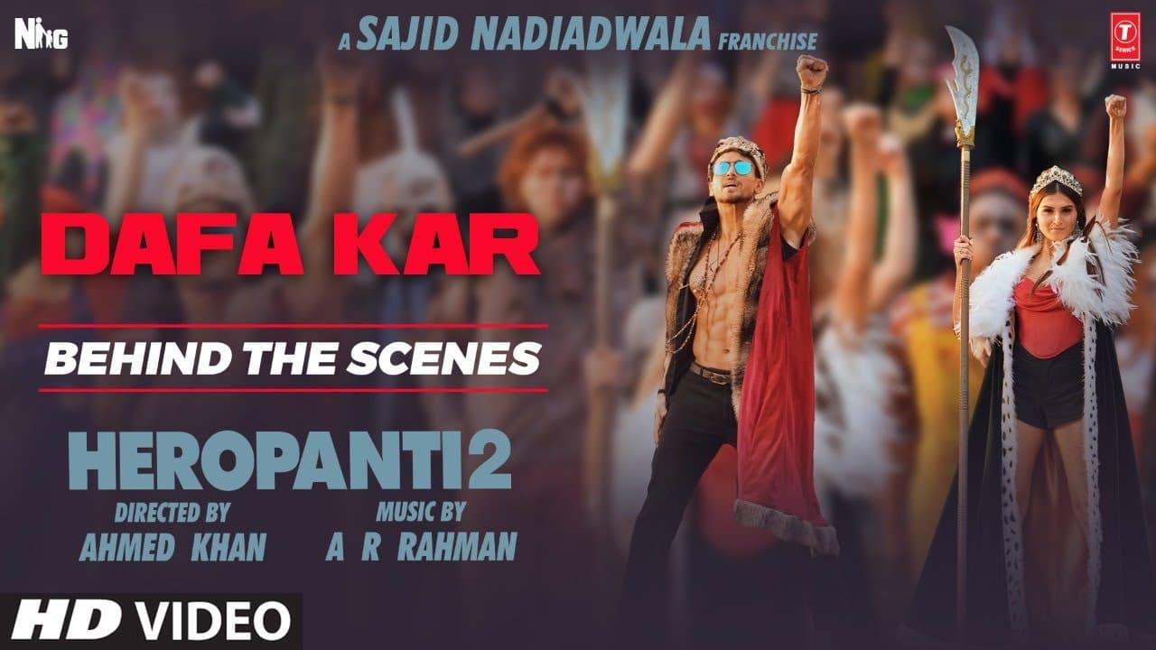 DaFa Kar (Behind The Scenes) HEROPANTI 2 | Tiger S Tara@ARRahmanHiral V Mehboob Sajid N Ahmed K