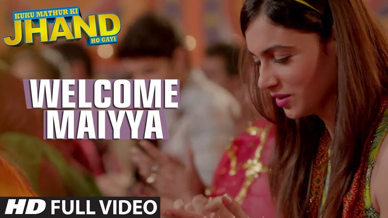 Welcome Maiyya Full Video Song | Kuku Mathur Ki Jhand Ho Gayi
