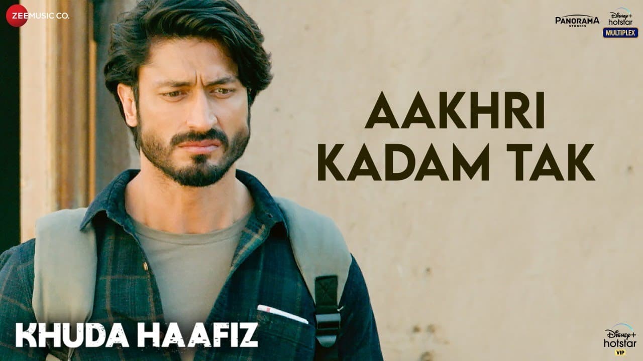 Aakhri Kadam Tak - Khuda Haafiz | Vidyut Jammwal, Shivaleeka Oberoi | Mithoon Ft. Sonu Nigam