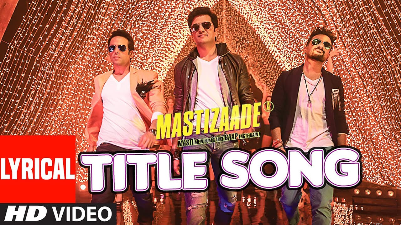 MASTIZAADE Title Song (LYRICAL VIDEO) | Riteish Deshmukh, Tusshar Kapoor, Vir Das| Meet Bros Anjjan