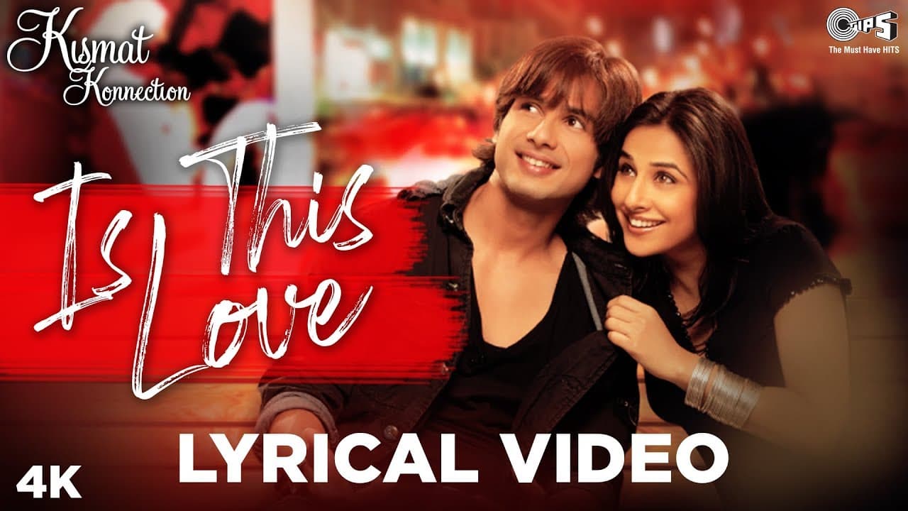 Is This Love Lyrical - Kismat Konnection | Shahid Kapoor, Vidya Balan | Mohit C, Shreya G | Pritam