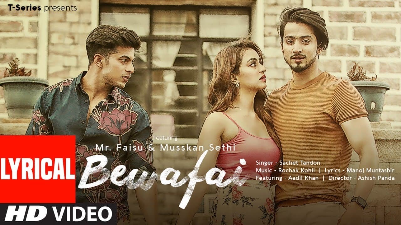 Lyrical : Bewafai | Rochak Kohli Feat.Sachet Tandon, Manoj M | Mr. Faisu, Musskan S & Aadil K
