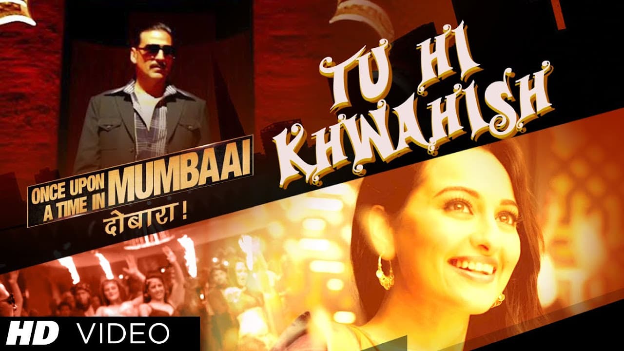 Once Upon A Time In Mumbaai Dobaara Tu Hi Khwahish| Pritam, Akshay Kumar, Imran Khan, Sonakshi Sinha