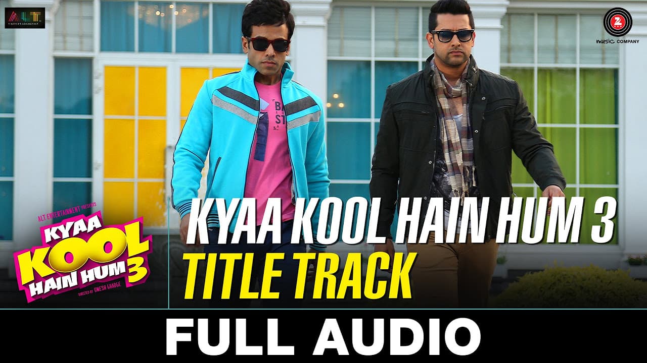 Kyaa Kool Hain Hum 3 Title Track - Full Audio | Tusshar Kapoor, Aftab Shivdasani & Mandana Karimi