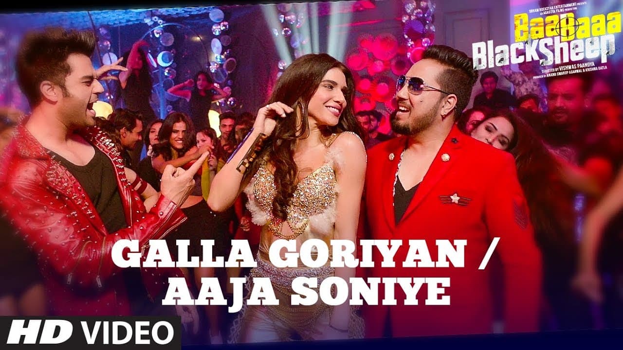 GALLA GORIYAN - AAJA SONIYE (Video Song) | Kanika Kapoor, Mika Singh | Baa Baaa Black Sheep