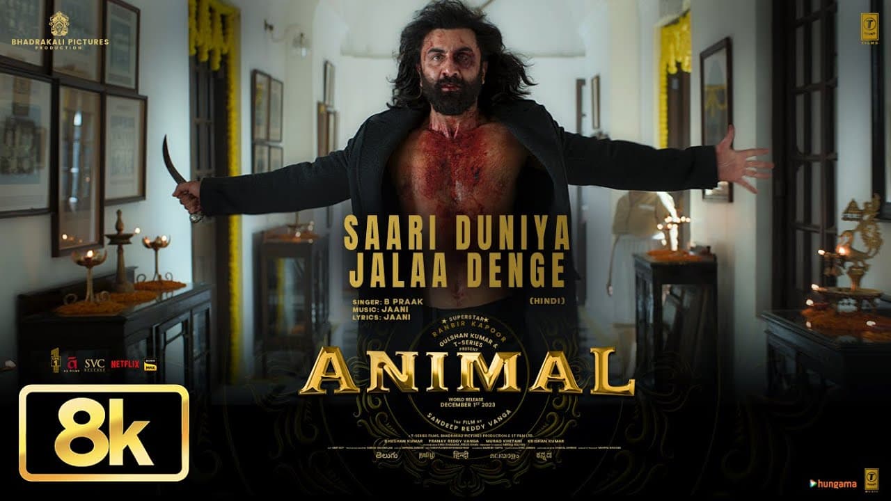 Animal:Saari Duniya Jalaa Denge 8K Video | Ranbir K, Bobby D | Sandeep V | B Praak,Jaani | Bhushan K
