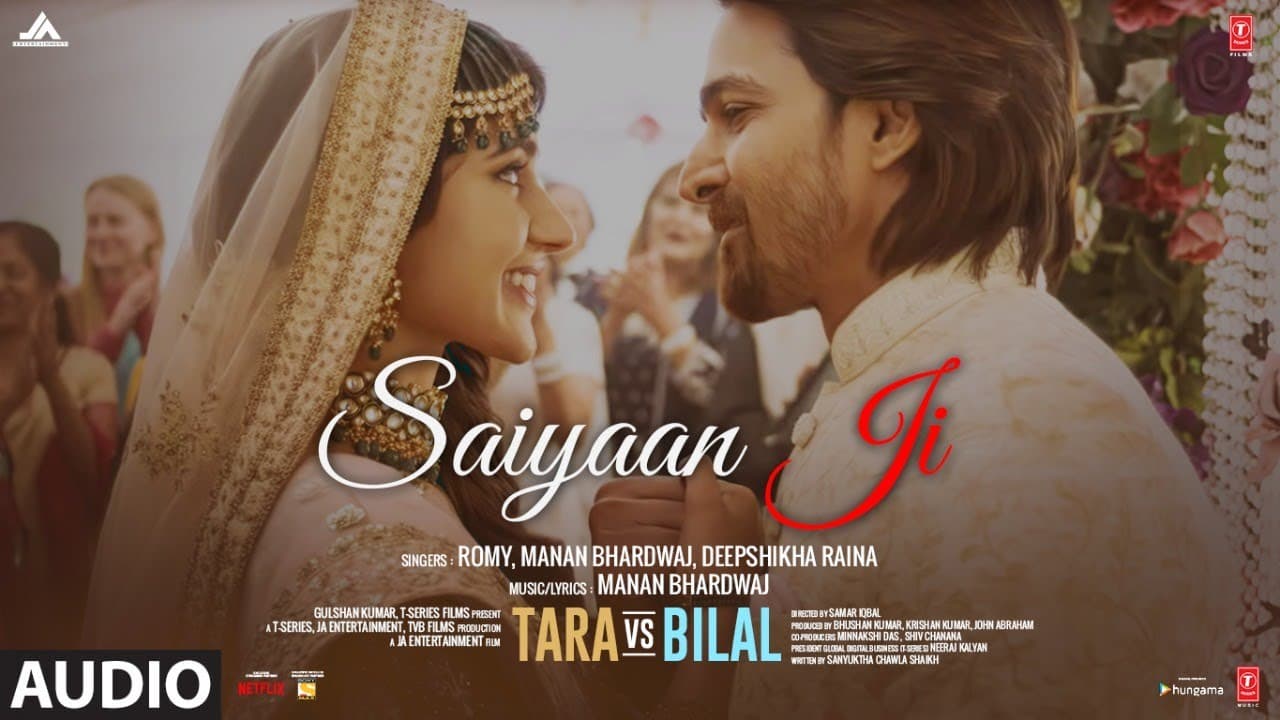 Saiyaan Ji (Audio) Tara Vs Bilal | Romy,Manan Bhardwaj | Harshvardhan R, Sonia R | Bhushan Kumar