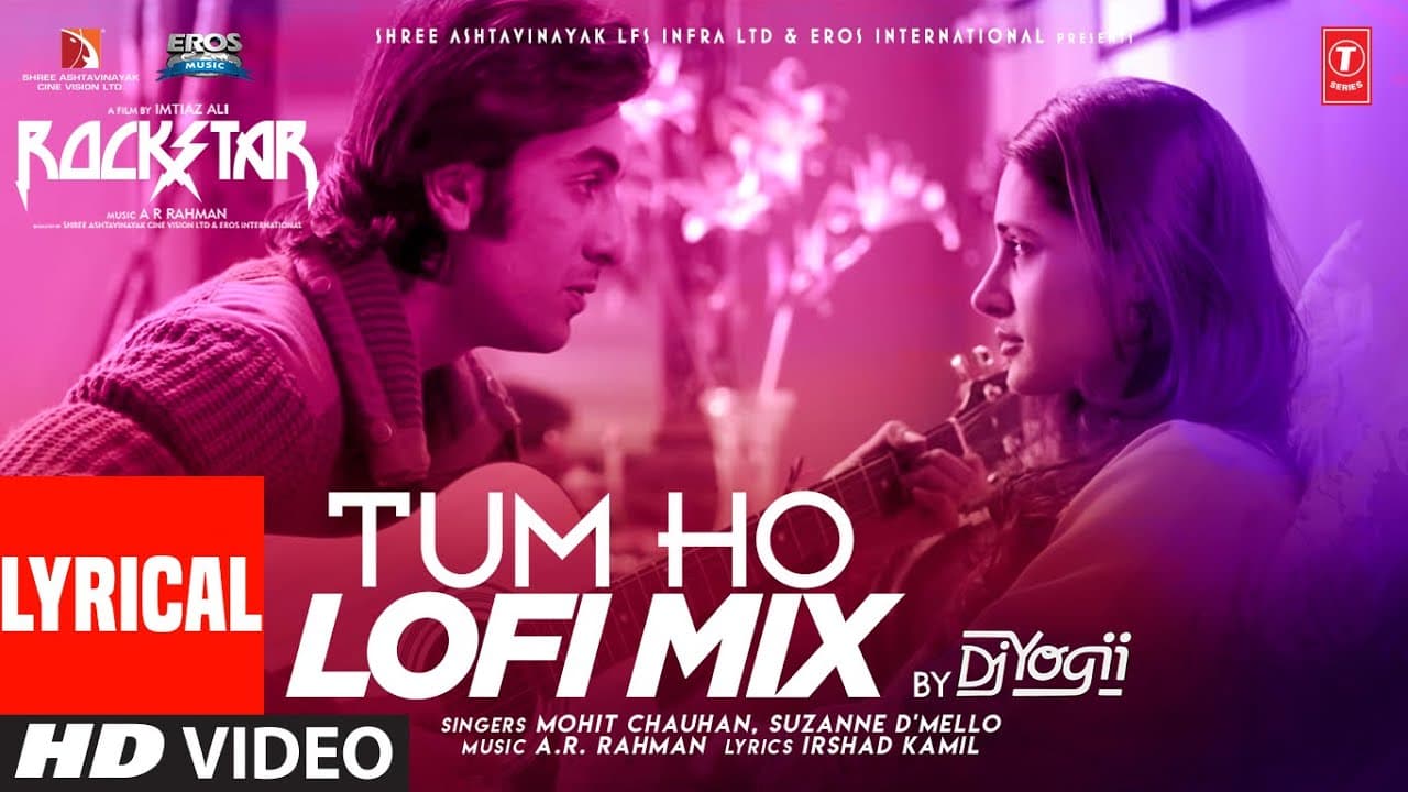 Tum Ho LoFi Mix (Lyrical) Rockstar || DJ YOGII | Mohit Chauhan | Ranbir Kapoor, Nargis Fakhri
