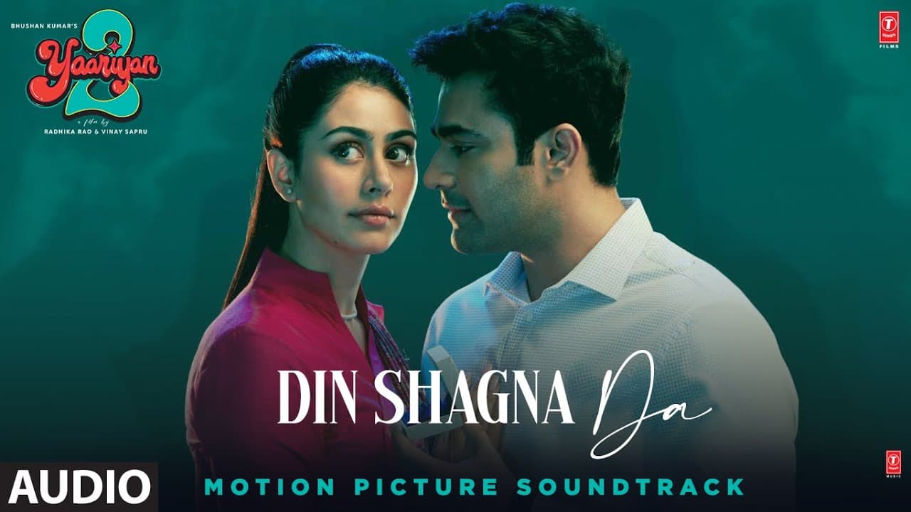 Din Shagna Da (Audio): Yaariyan 2 |  Divya,Yash,Meezaan,Pearl,Anaswara,Warina,Priya | Radhika,Vinay