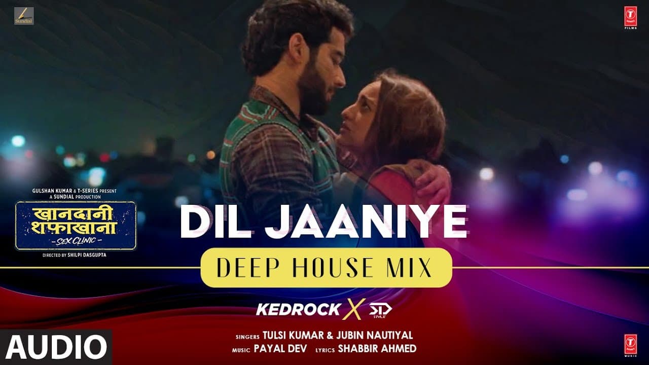 Audio: Dil Jaaniye (Deep House Mix) KEDROCK & SD STYLE | Jubin Nautiyal, Tulsi Kumar |Sonakshi Sinha