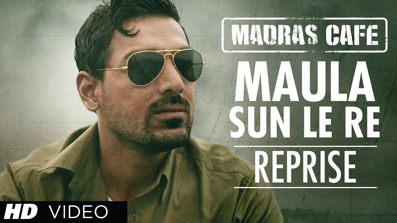 Maula Sun Le Re Reprise Version Madras Cafe | John Abraham, Nargis Fakhri | Papon