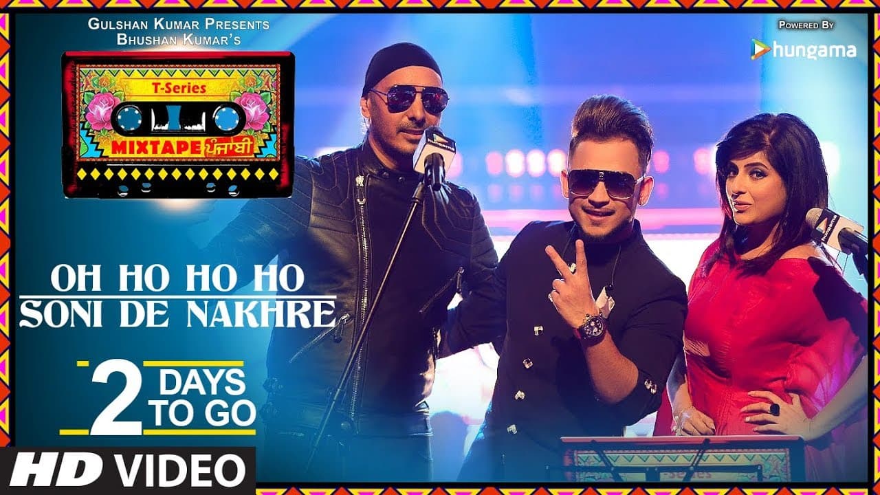 Mixtape T-Series Punjabi: Oh Ho Ho/Soni De Nakhre |2 Days To Go| Sukhbir Mehak Malhotra Millind Gaba