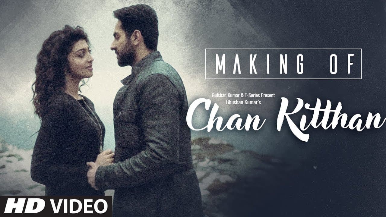 Making of Chan Kitthan Song | Ayushmann | Pranitha