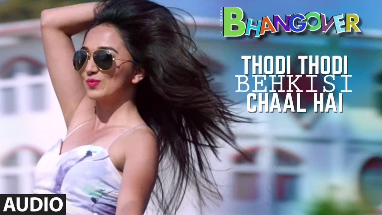 Thodi Thodi Behki Si Chaal Hai Full Audio Song | Journey Of Bhangover