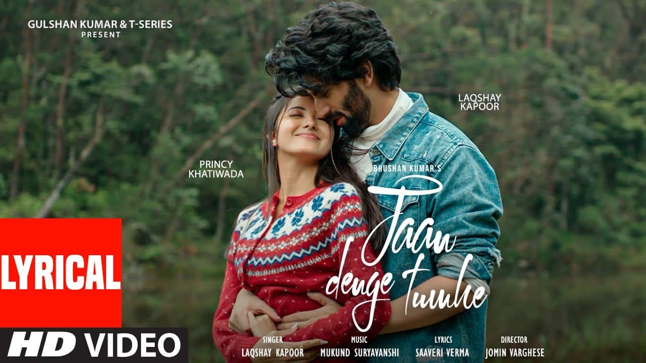 Jaan Denge Tumhe (Lyrical): Laqshay Kapoor,Princy Khatiwada |Mukund Suryavanshi |Saaveri | Bhushan K