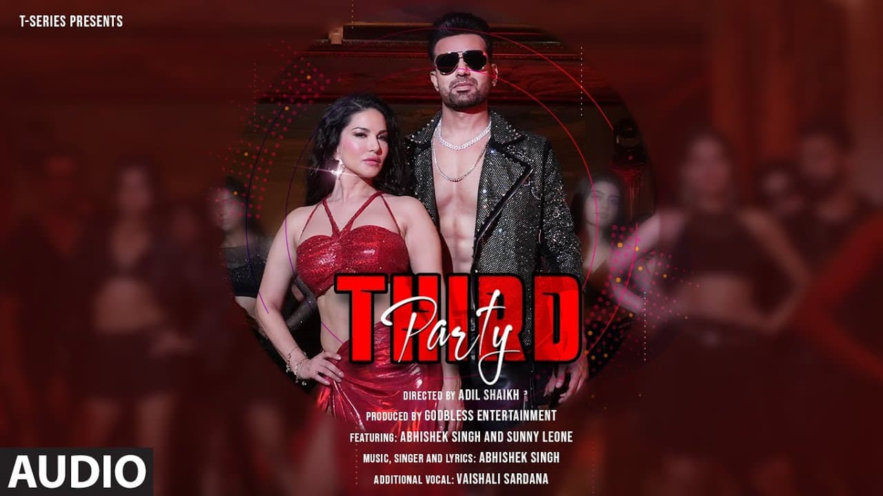 Third Party (Audio): Abhishek Singh, Sunny Leone | Latest Hindi Song