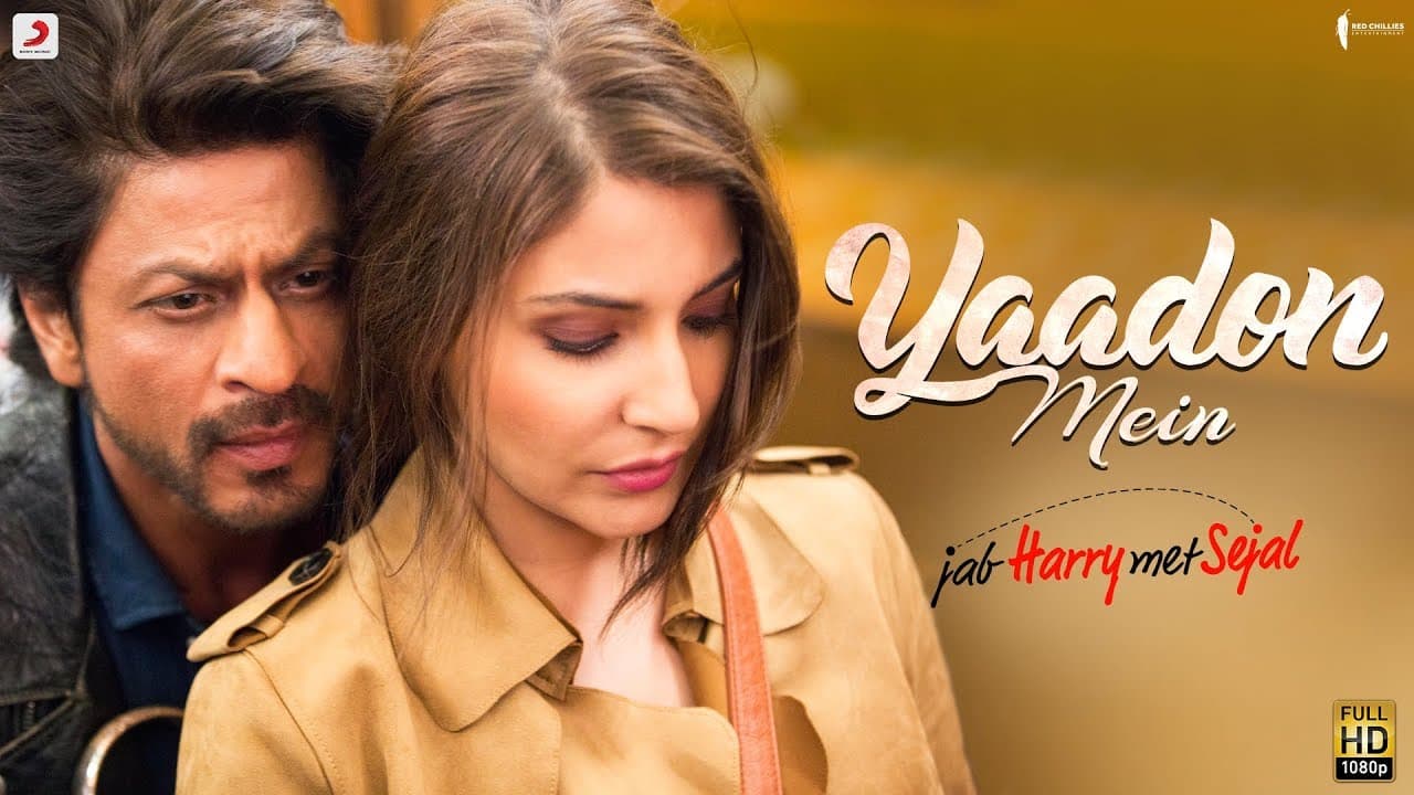 YAADON MEIN – Jab Harry Met Sejal | Anushka Sharma | Shah Rukh Khan | Pritam | Latest Love Song 2017