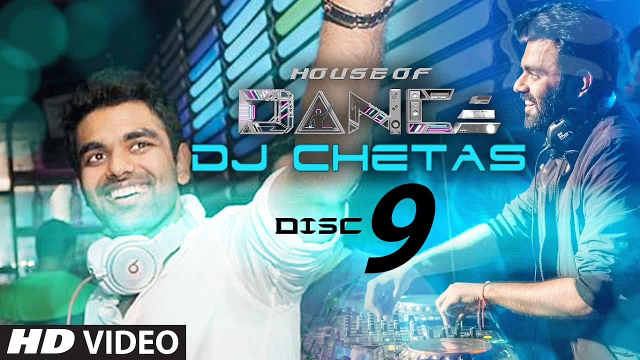 'House of Dance' by DJ CHETAS - Disc - 9 | Best Party Songs