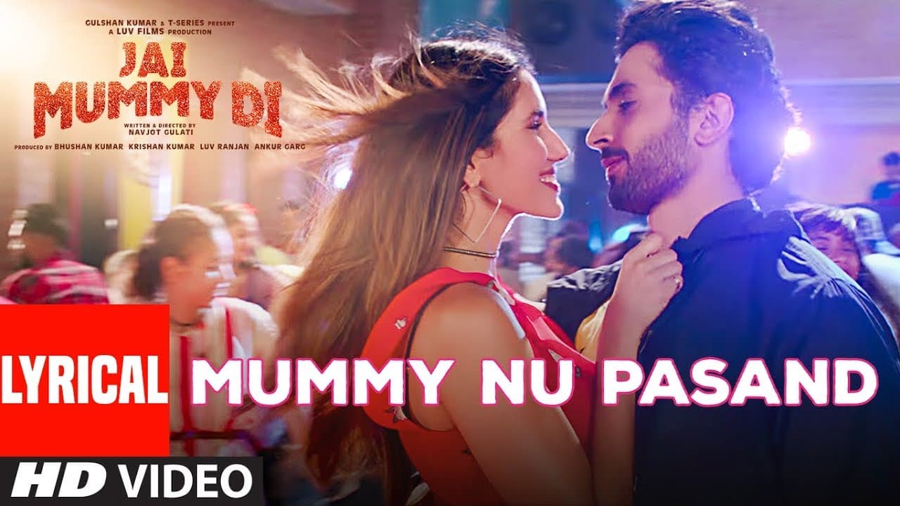 Lyrical: MUMMY NU PASAND | Jai Mummy Di l Sunny S, Sonnalli S l Jaani, Sunanda S, Tanishk B, Sukh-E