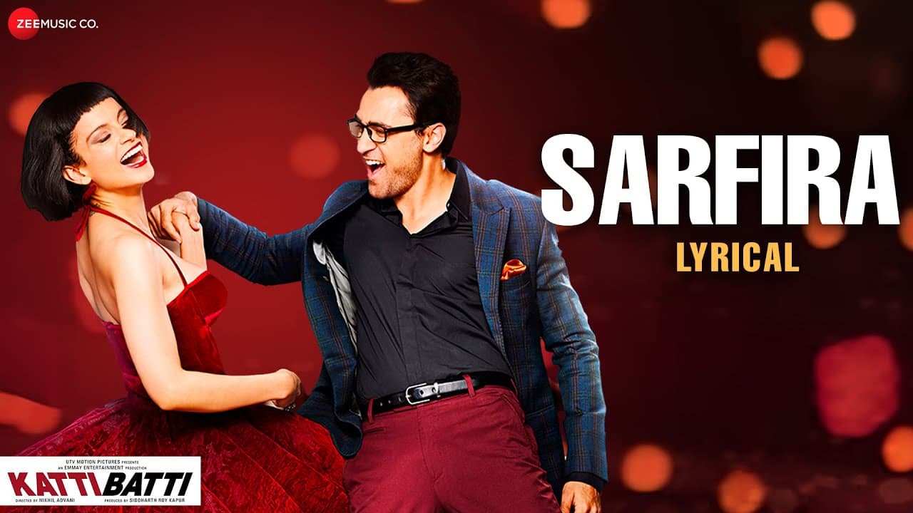 Sarfira - Katti Batti | Imran Khan & Kangana Ranaut | Shankar Ehsaan Loy | Lyrical