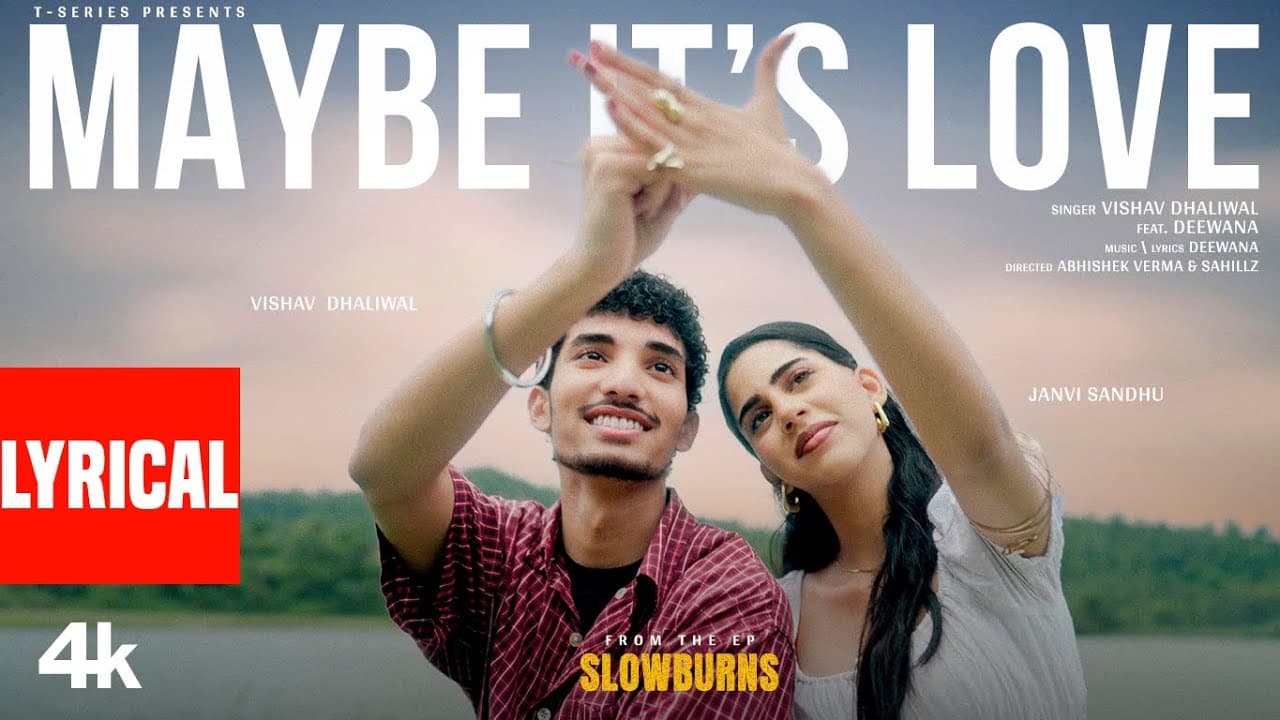Maybe It's Love (Lyrical Video): Vishav Dhaliwal | Janvi Sandhu | Deewana | Slowburns | T-Series