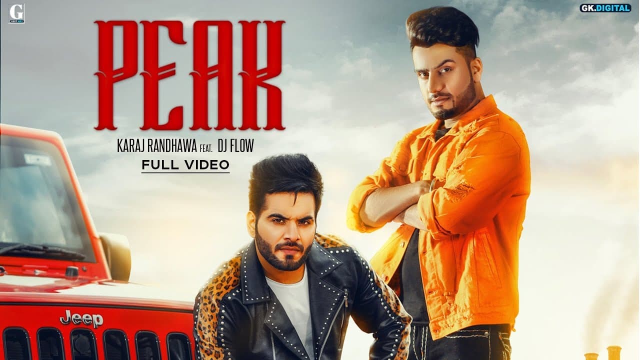 Peak : Karaj Randhawa Ft. Dj Flow (Official Song) Punjabi Songs 2019 | Geet MP3