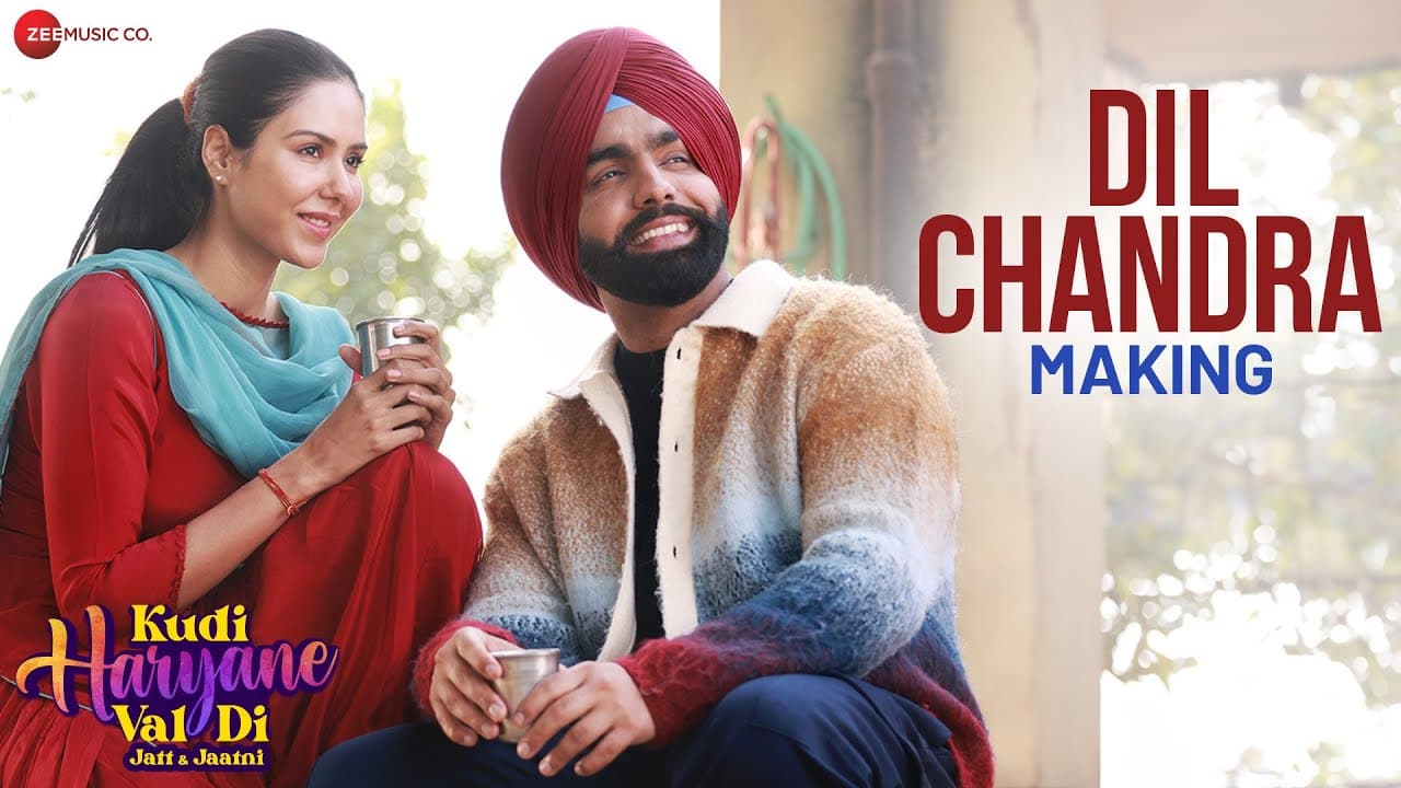 Dil Chandra - Making | Kudi Haryane Val Di | Ammy Virk & Sonam Bajwa | Mannat Noor, V Rakx, Happy R