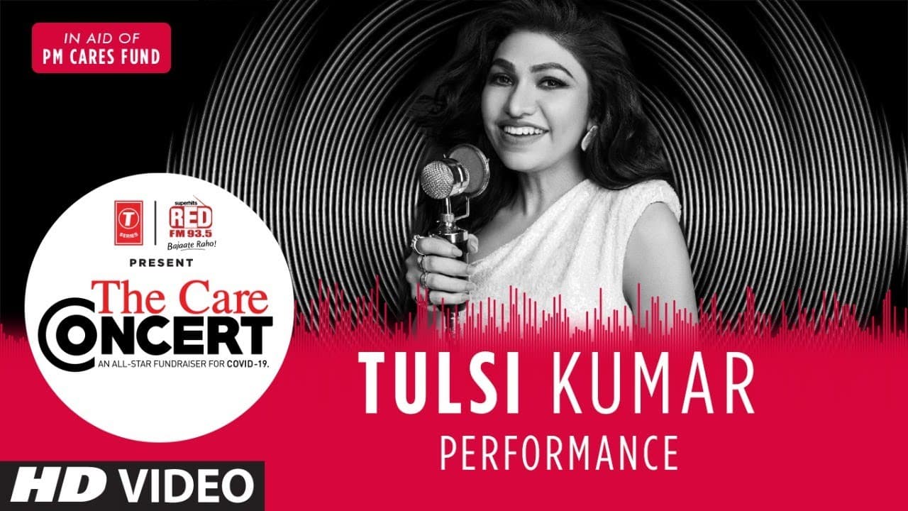 The Care Concert - Tulsi Kumar | PM CARES FUND | T-Series | Red FM