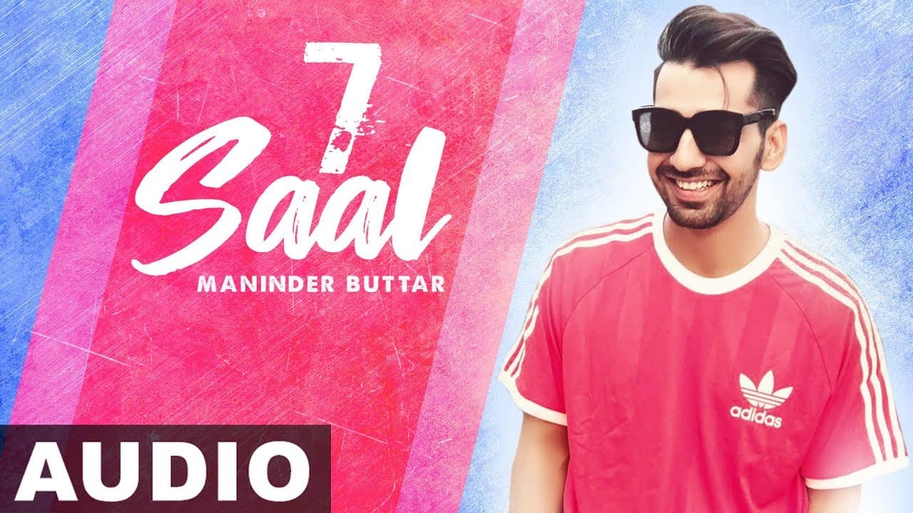 7 Saal (Full Audio) | Maninder Buttar Ft. Bling Singh | Preet Hundal | Latest Punjabi Song 2019
