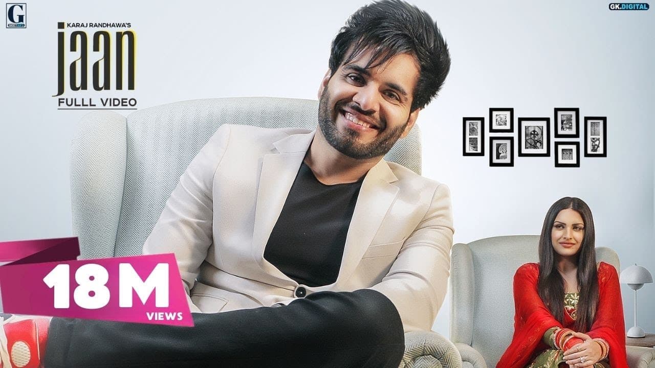 Jaan : Karaj Randhawa Ft. Himanshi Khurana (Official Song) Punjabi Songs | GK | Geet MP3